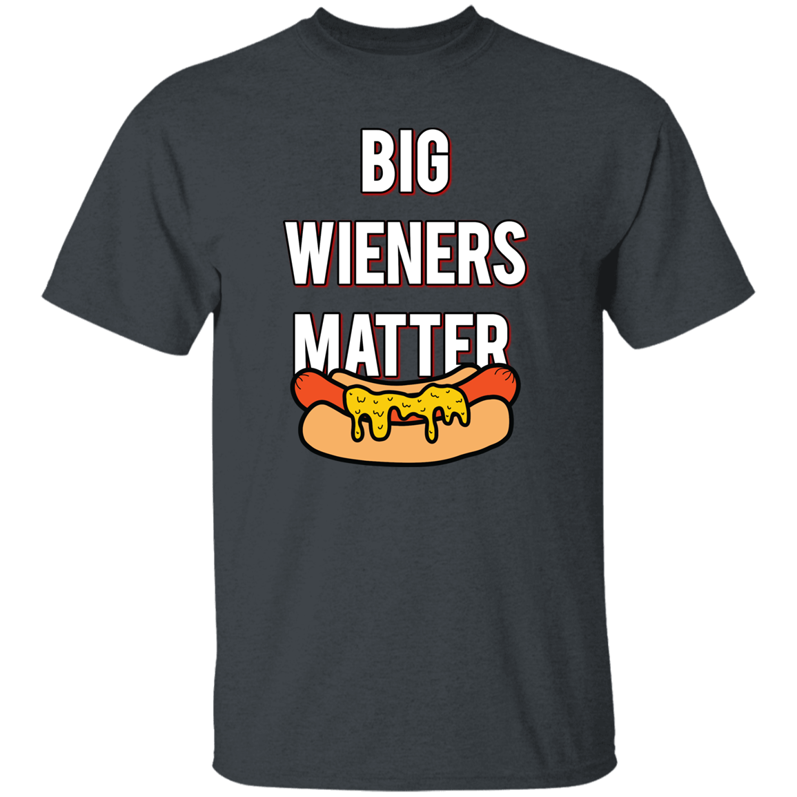 "Big Wieners Matter"