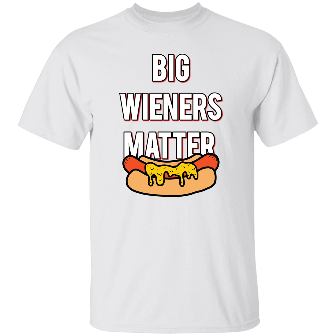 "Big Wieners Matter"